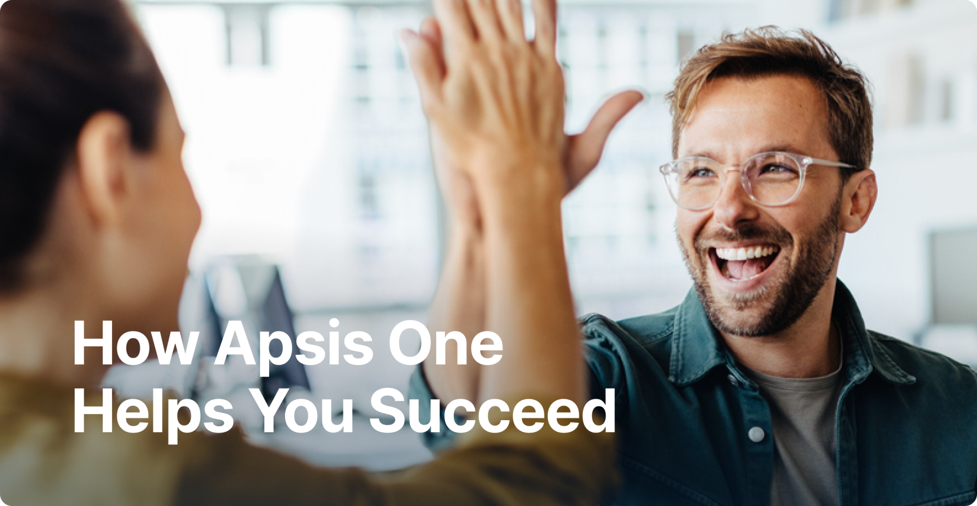 How Apsis Help you succeed